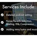 I will edit, mix and produce your podcast